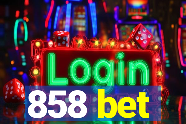 858 bet